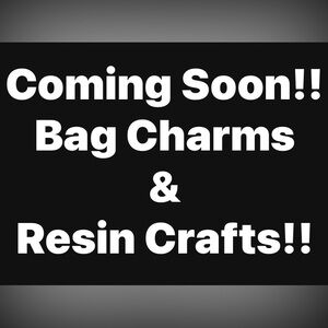 Bag Charms & Resin Crafts!!